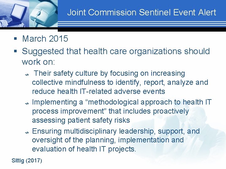 Joint Commission Sentinel Event Alert § March 2015 § Suggested that health care organizations