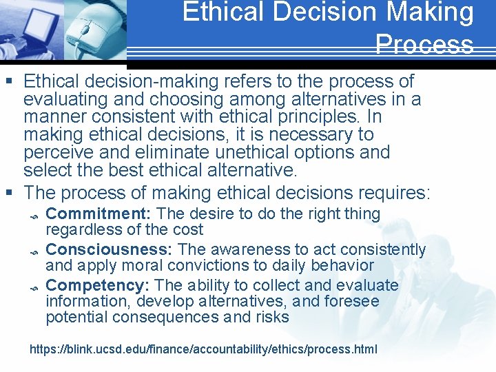 Ethical Decision Making Process § Ethical decision-making refers to the process of evaluating and