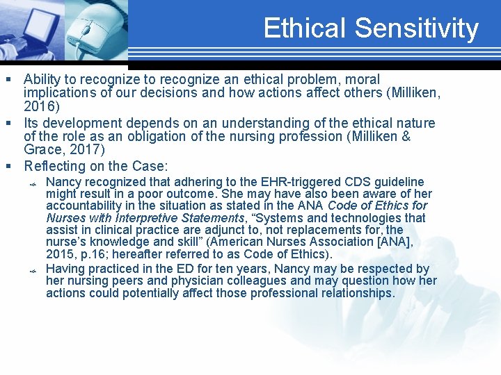 Ethical Sensitivity § Ability to recognize an ethical problem, moral implications of our decisions