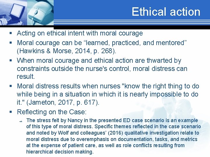 Ethical action § Acting on ethical intent with moral courage § Moral courage can