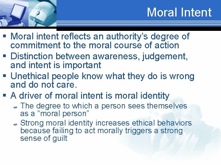 Moral Intent § Moral intent reflects an authority’s degree of commitment to the moral