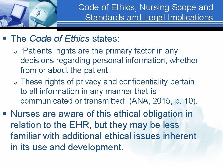 Code of Ethics, Nursing Scope and Standards and Legal Implications § The Code of