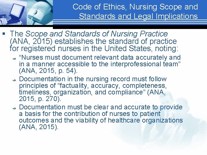 Code of Ethics, Nursing Scope and Standards and Legal Implications § The Scope and