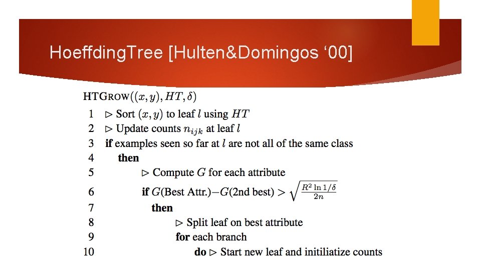 Hoeffding. Tree [Hulten&Domingos ‘ 00] 