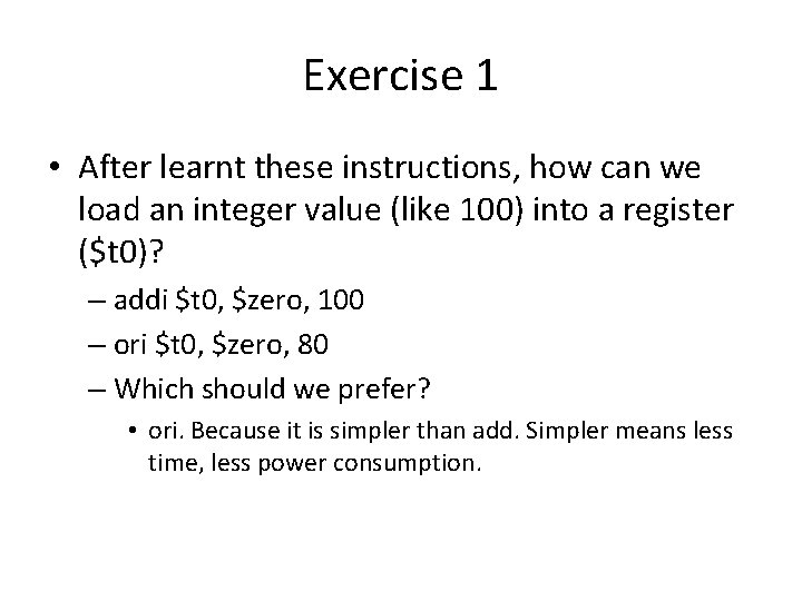 Exercise 1 • After learnt these instructions, how can we load an integer value