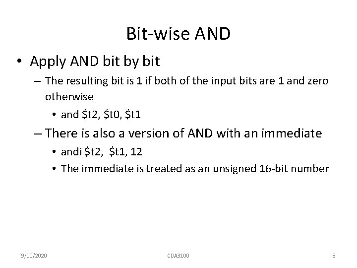 Bit-wise AND • Apply AND bit by bit – The resulting bit is 1