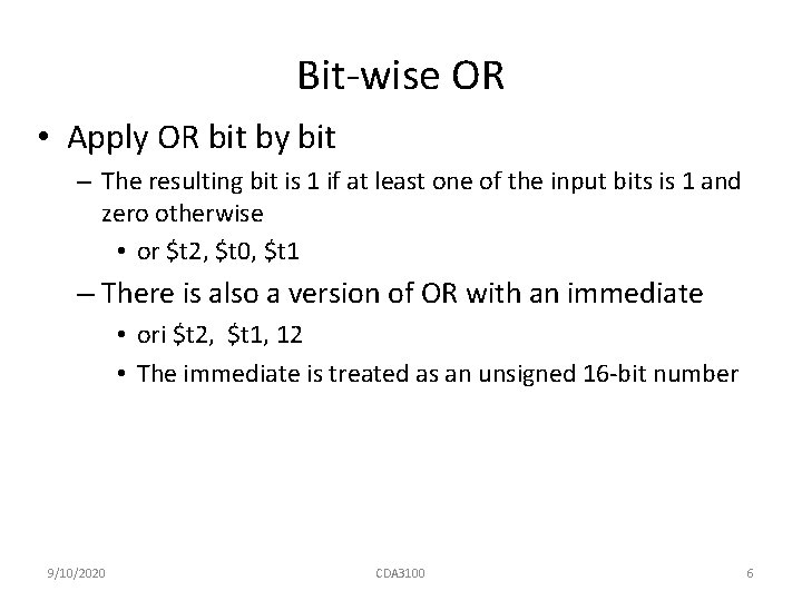 Bit-wise OR • Apply OR bit by bit – The resulting bit is 1