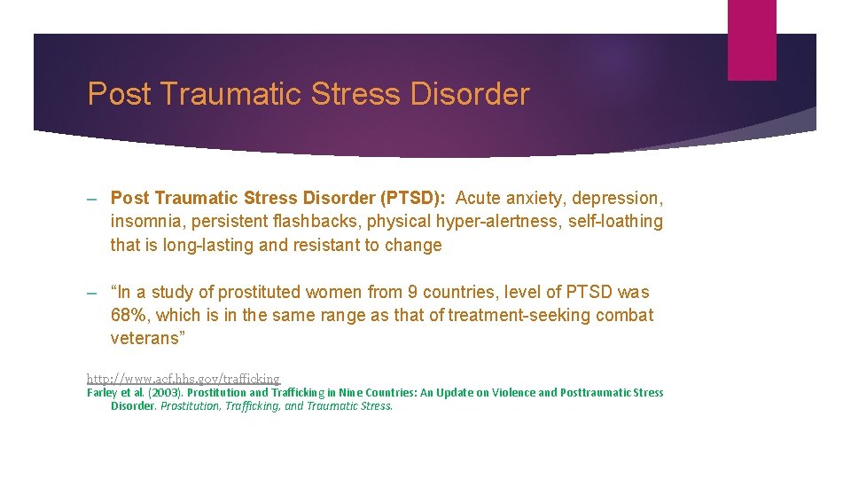 Post Traumatic Stress Disorder – Post Traumatic Stress Disorder (PTSD): Acute anxiety, depression, insomnia,