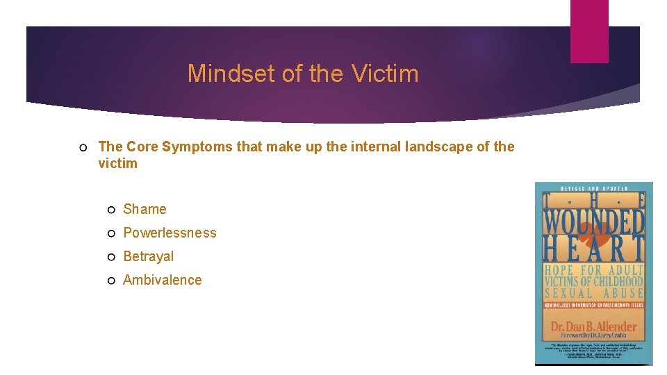 Mindset of the Victim The Core Symptoms that make up the internal landscape of
