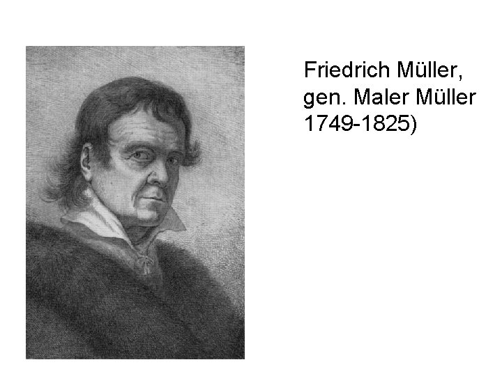 Friedrich Müller, gen. Maler Müller 1749 -1825) 