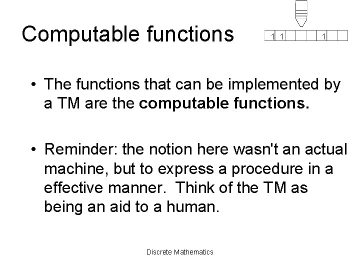 Computable functions 1 1 1 • The functions that can be implemented by a