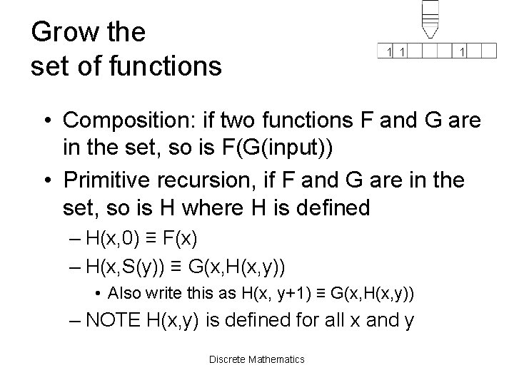 Grow the set of functions 1 1 1 • Composition: if two functions F