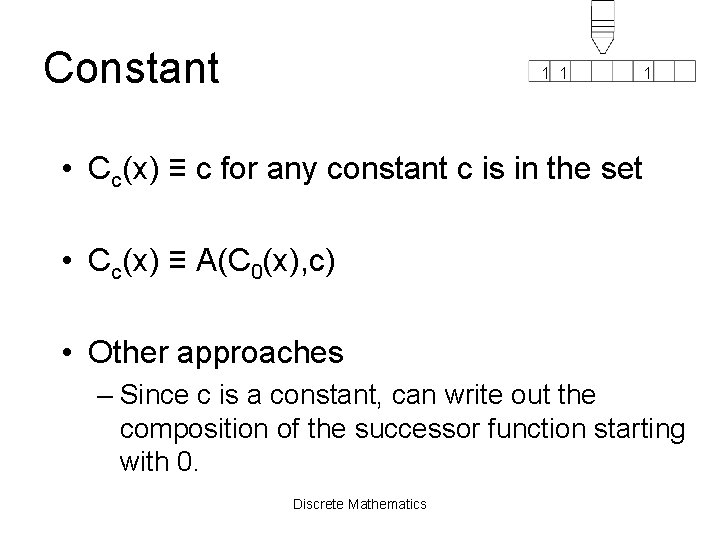 Constant 1 1 1 • Cc(x) ≡ c for any constant c is in
