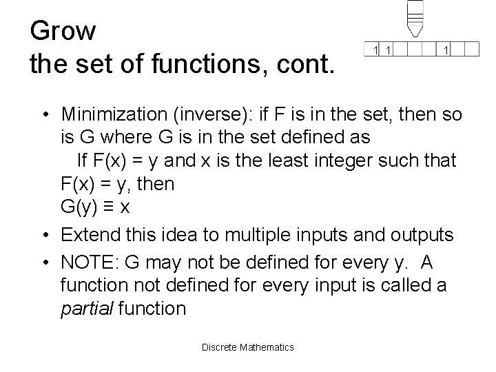 Grow the set of functions, cont. 1 1 1 • Minimization (inverse): if F