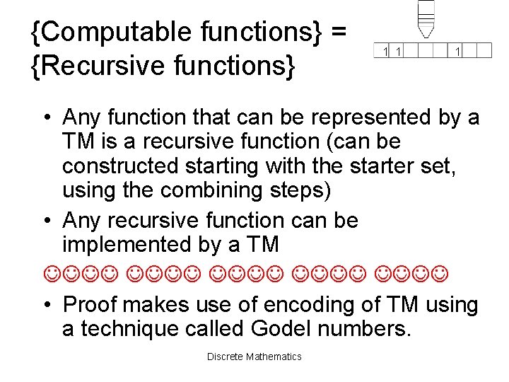 {Computable functions} = {Recursive functions} 1 1 1 • Any function that can be