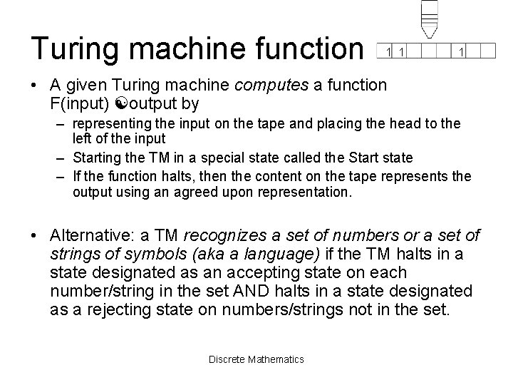Turing machine function 1 1 1 • A given Turing machine computes a function