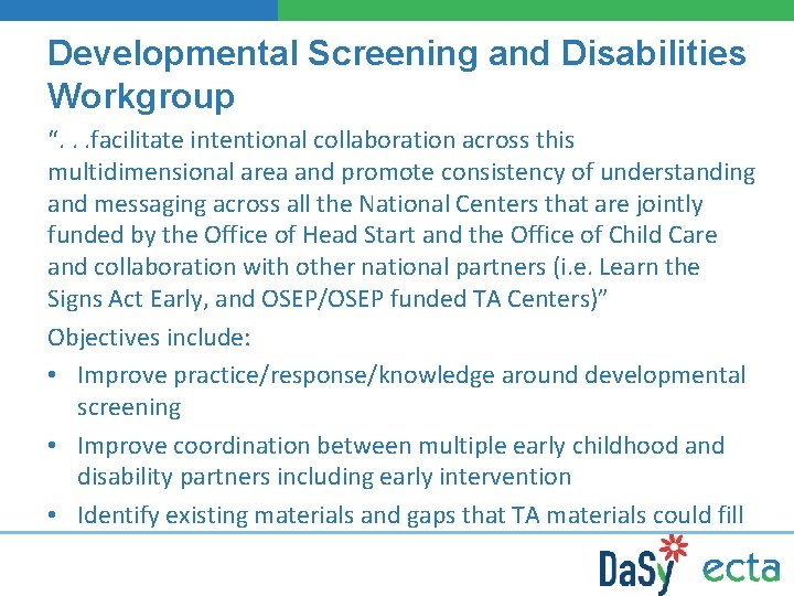 Developmental Screening and Disabilities Workgroup “. . . facilitate intentional collaboration across this multidimensional