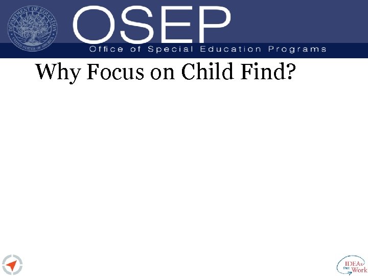 Why Focus on Child Find? 