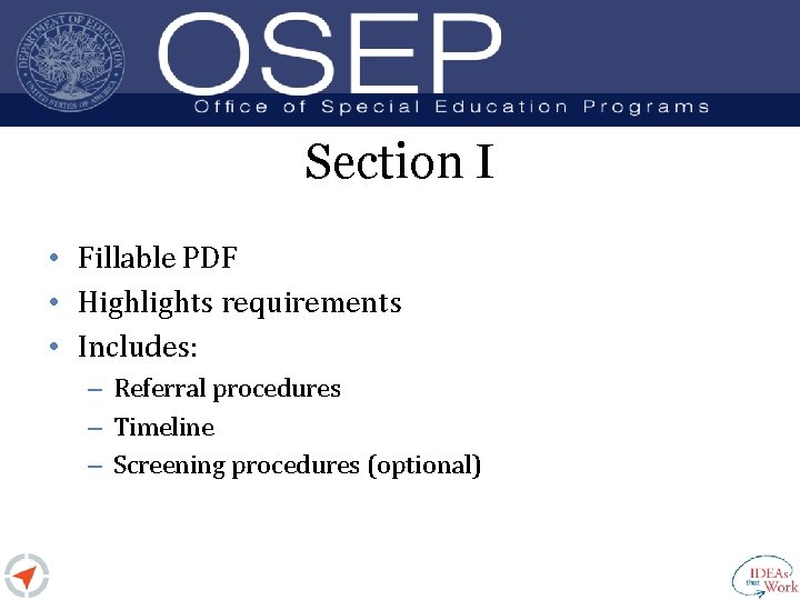 Section I • Fillable PDF • Highlights requirements • Includes: – Referral procedures –