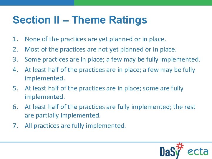 Section II – Theme Ratings 1. 2. 3. 4. None of the practices are