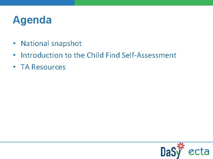 Agenda • National snapshot • Introduction to the Child Find Self-Assessment • TA Resources