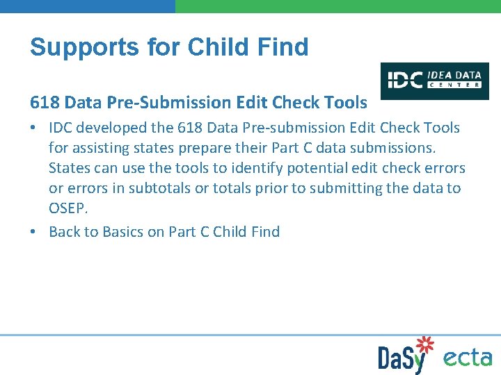 Supports for Child Find 618 Data Pre-Submission Edit Check Tools • IDC developed the