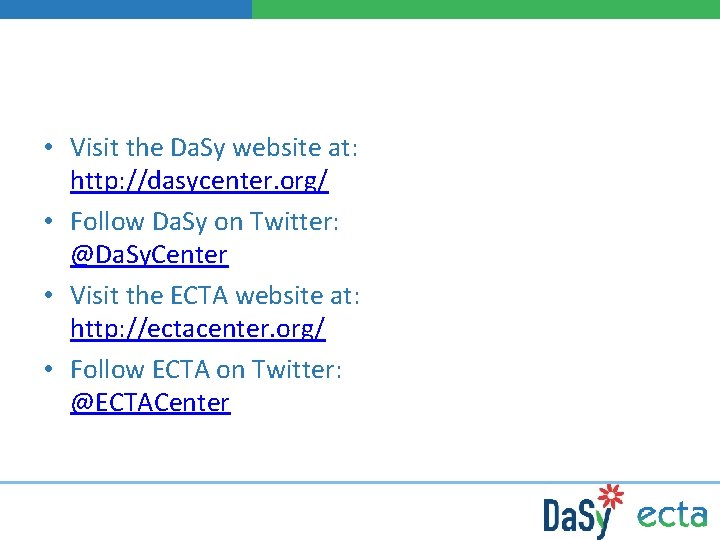  • Visit the Da. Sy website at: http: //dasycenter. org/ • Follow Da.