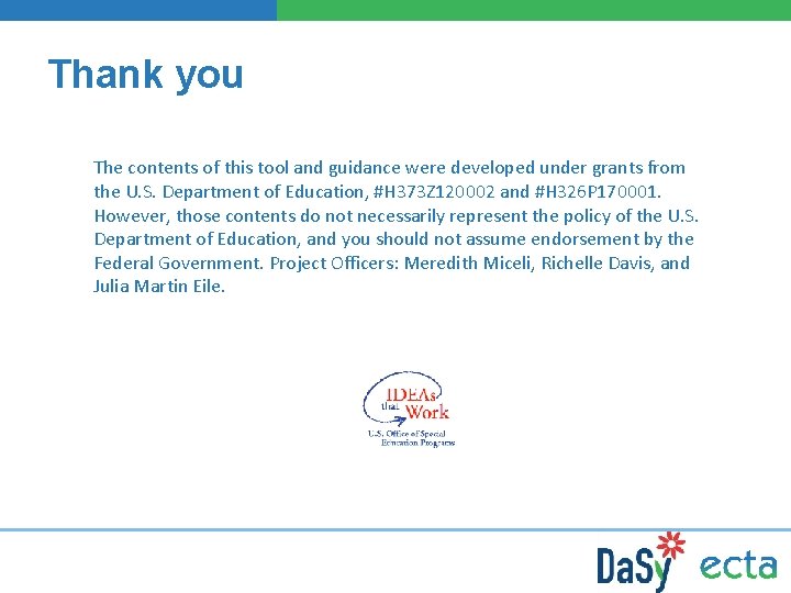 Thank you The contents of this tool and guidance were developed under grants from