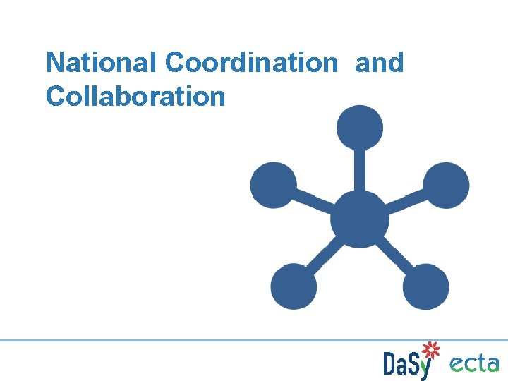 National Coordination and Collaboration 