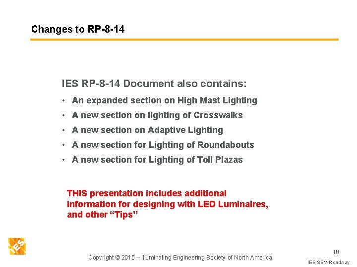 Changes to RP-8 -14 IES RP-8 -14 Document also contains: • An expanded section