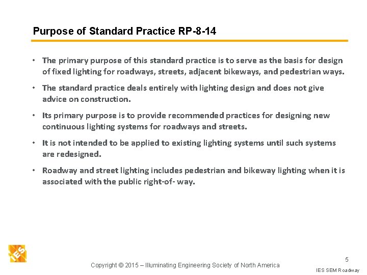 Purpose of Standard Practice RP-8 -14 • The primary purpose of this standard practice