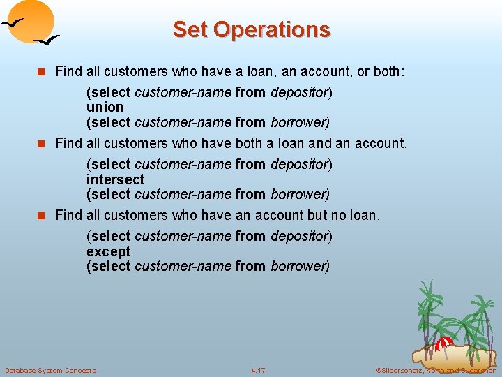Set Operations n Find all customers who have a loan, an account, or both: