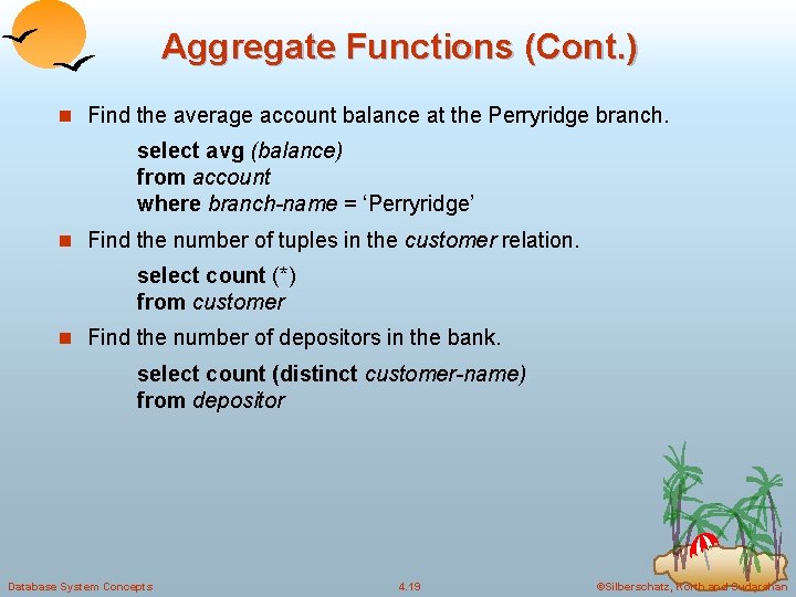 Aggregate Functions (Cont. ) n Find the average account balance at the Perryridge branch.