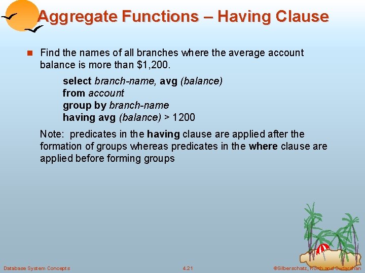 Aggregate Functions – Having Clause n Find the names of all branches where the