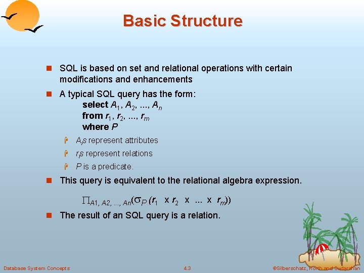 Basic Structure n SQL is based on set and relational operations with certain modifications