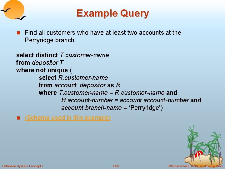 Example Query n Find all customers who have at least two accounts at the