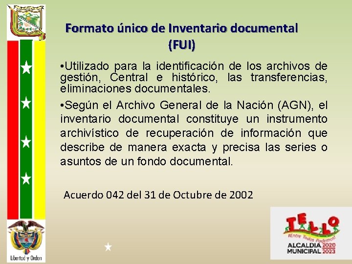 Formato único de Inventario documental (FUI) • Utilizado para la identificación de los archivos