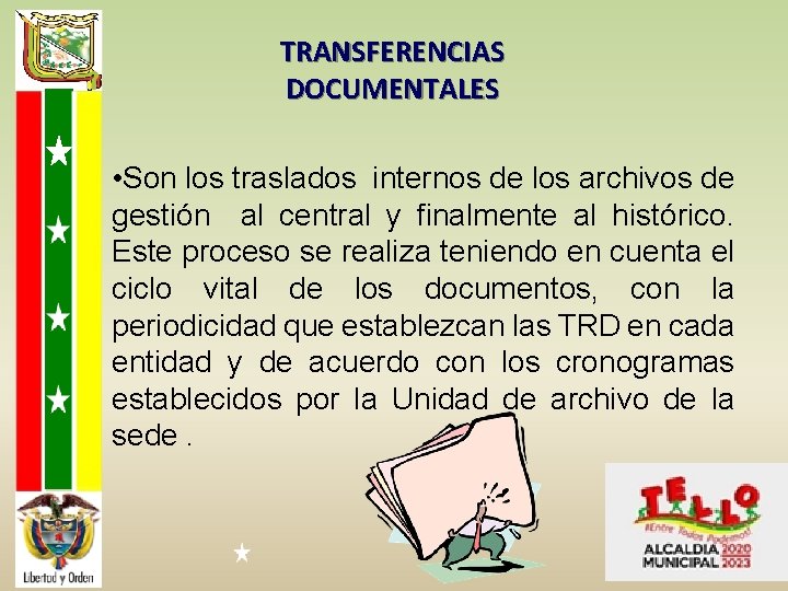 TRANSFERENCIAS DOCUMENTALES • Son los traslados internos de los archivos de gestión al central