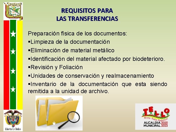 REQUISITOS PARA LAS TRANSFERENCIAS Preparación física de los documentos: §Limpieza de la documentación §Eliminación