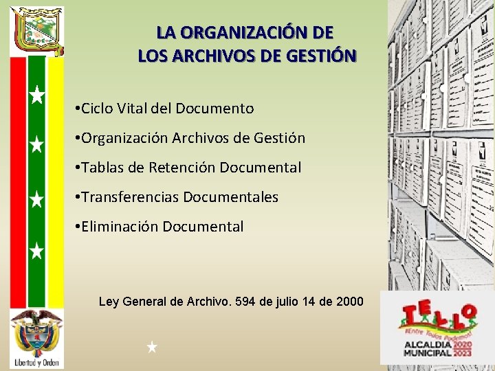 LA ORGANIZACIÓN DE LOS ARCHIVOS DE GESTIÓN • Ciclo Vital del Documento • Organización