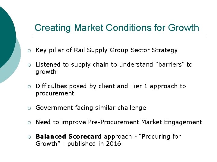 Creating Market Conditions for Growth ¡ Key pillar of Rail Supply Group Sector Strategy