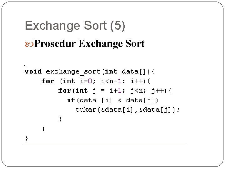 Exchange Sort (5) Prosedur Exchange Sort 