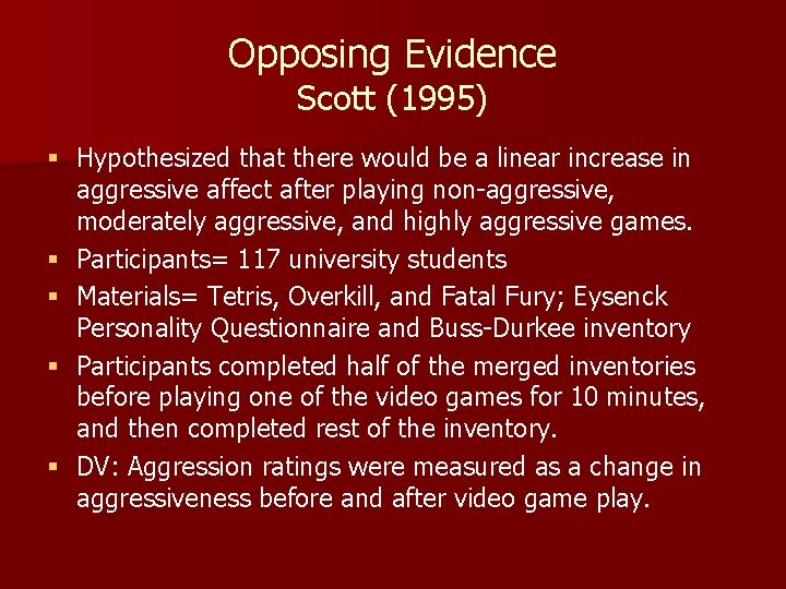 Opposing Evidence Scott (1995) § Hypothesized that there would be a linear increase in