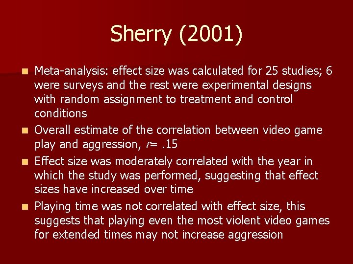 Sherry (2001) Meta-analysis: effect size was calculated for 25 studies; 6 were surveys and