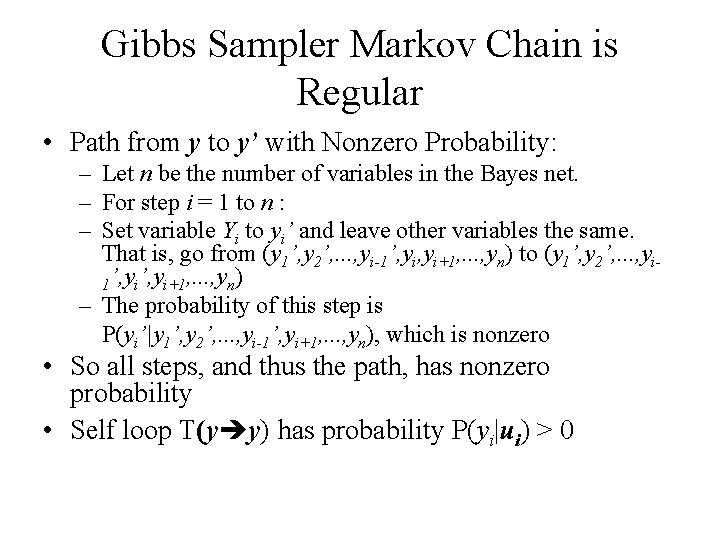 Gibbs Sampler Markov Chain is Regular • Path from y to y’ with Nonzero