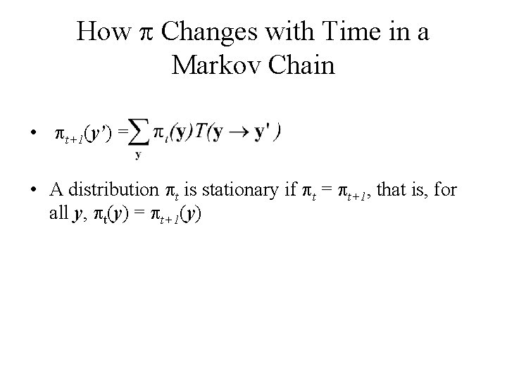 How p Changes with Time in a Markov Chain • pt+1(y’) = • A