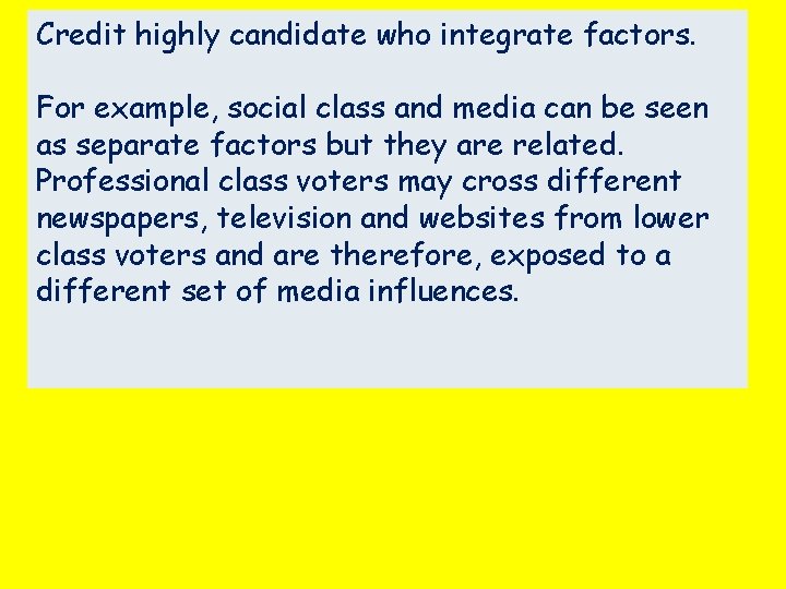 Credit highly candidate who integrate factors. For example, social class and media can be