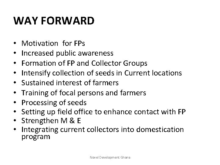 WAY FORWARD • • • Motivation for FPs Increased public awareness Formation of FP