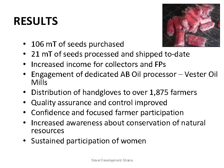 RESULTS • • • 106 m. T of seeds purchased 21 m. T of