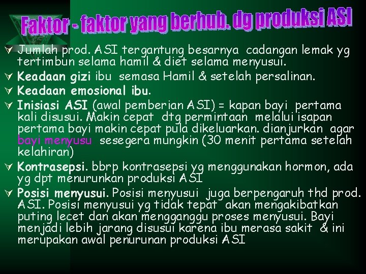 Ú Jumlah prod. ASI tergantung besarnya cadangan lemak yg Ú Ú Ú tertimbun selama